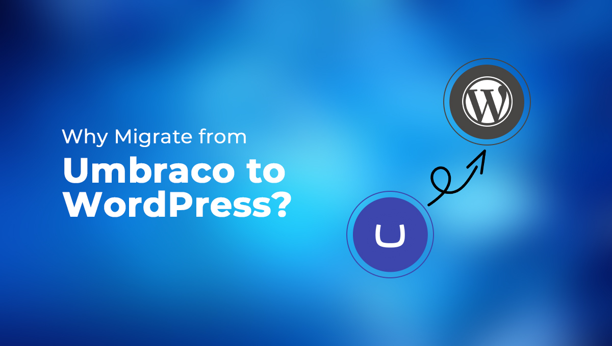 Why Migrate from Umbraco to WordPress? banner
