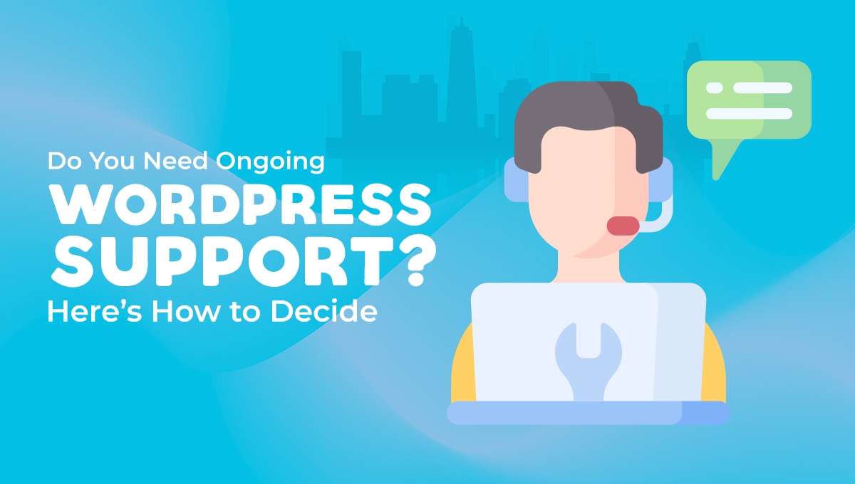 Do You Need Ongoing WordPress Support? blog banner