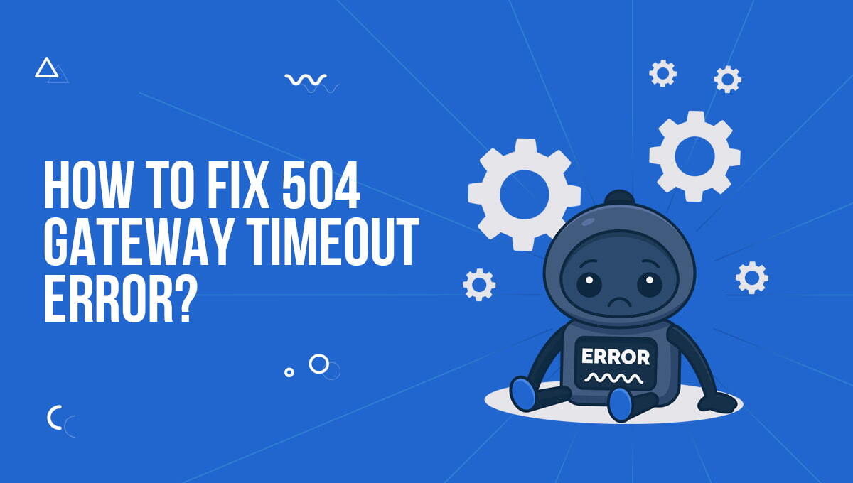 Fix 504 Gateway Timeout Error blog banner