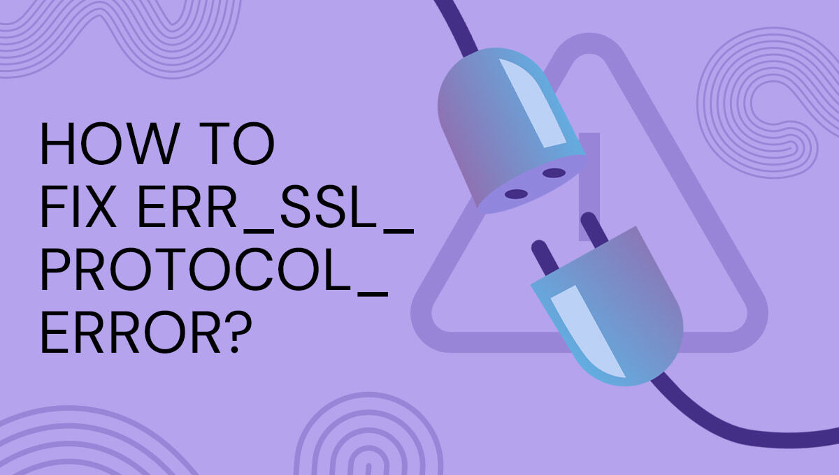 How to Fix ERR_SSL_PROTOCOL_ERROR (Complete Step-by-Step Guide) banner