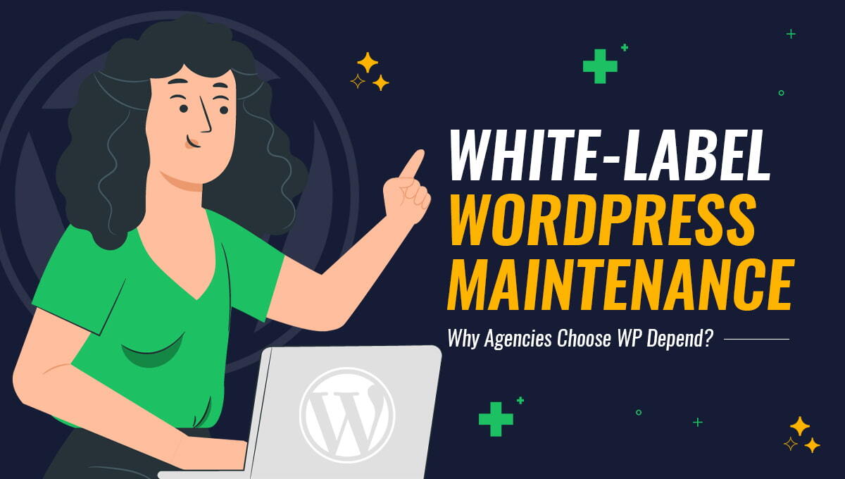 White-Label WordPress Maintenance: Why Agencies Choose WP Depend banner