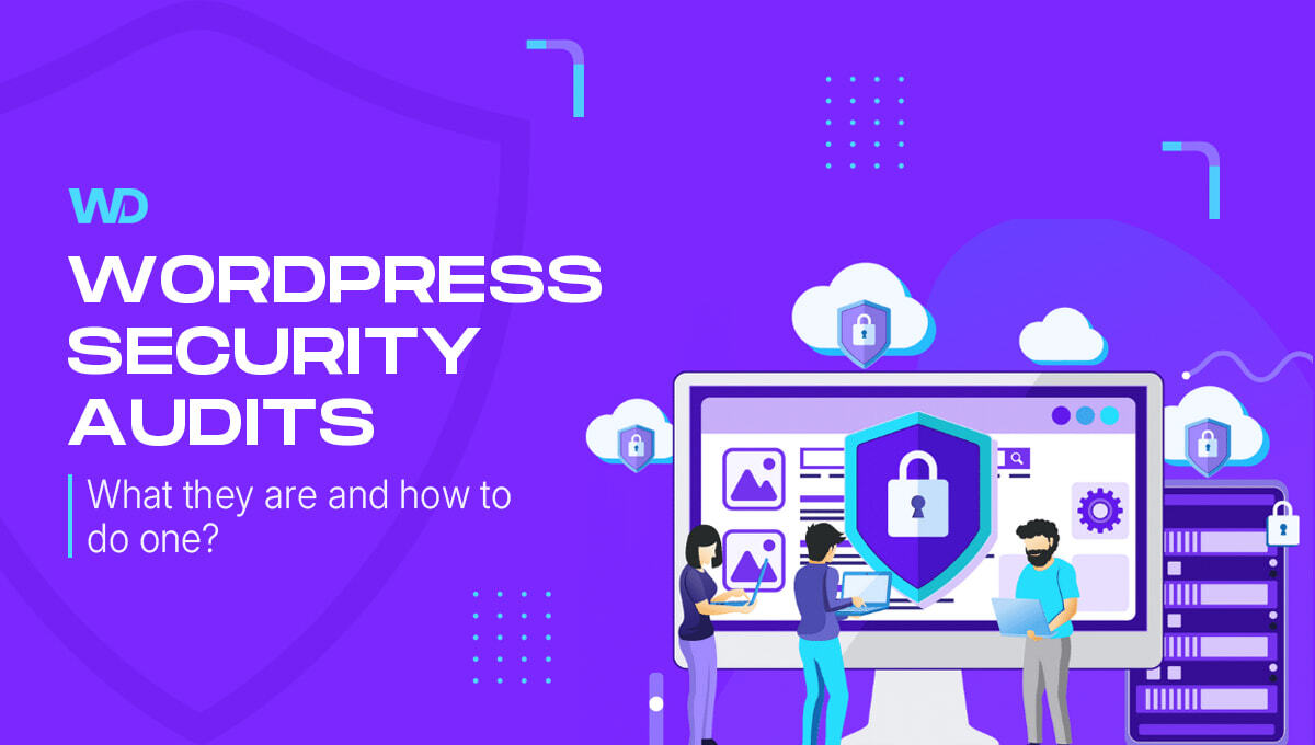 WordPress Security Audits: What They Are & How to Do One blog banner
